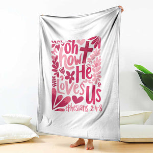 Oh how He Loves Us Throw Blanket Boho Christian Valentine TS10 Print Your Wear