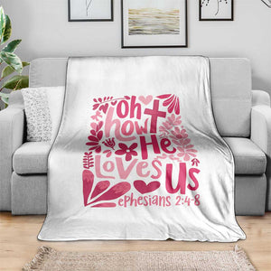 Oh how He Loves Us Throw Blanket Boho Christian Valentine TS10 Print Your Wear