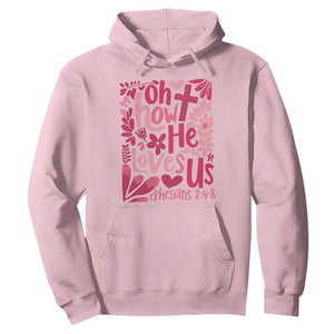 Oh how He Loves Us Hoodie Boho Christian Valentine TS10 Light Pink Print Your Wear