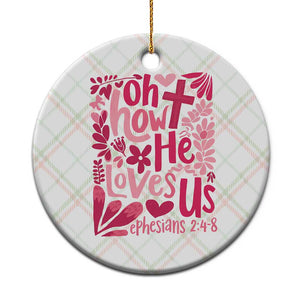 Oh how He Loves Us Ceramic Ornament Boho Christian Valentine TS10 1pc Christmas Plaid Print Your Wear