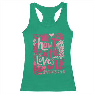 Oh how He Loves Us Racerback Tank Top Boho Christian Valentine TS10 Irish Green Print Your Wear