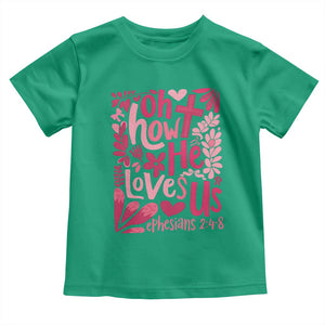 Oh how He Loves Us Toddler T Shirt Boho Christian Valentine TS10 Irish Green Print Your Wear