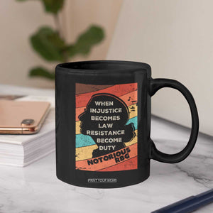When Injustice Becomes Law Resistance Becomes Duty Coffee Mug Political Protest Feminist RGB TS10 Print Your Wear