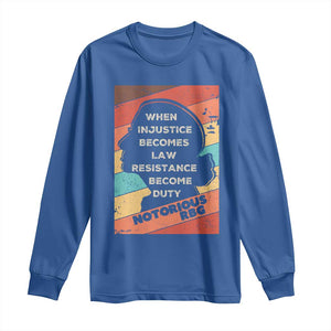 When Injustice Becomes Law Resistance Becomes Duty Long Sleeve Shirt Political Protest Feminist RGB TS10 Royal Blue Print Your Wear
