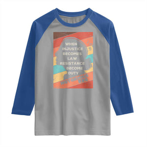 When Injustice Becomes Law Resistance Becomes Duty Raglan Shirt Political Protest Feminist RGB TS10 Sport Gray Royal Print Your Wear