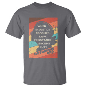 When Injustice Becomes Law Resistance Becomes Duty T Shirt Political Protest Feminist RGB TS10 Charcoal Print Your Wear