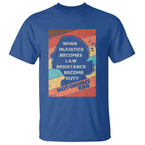 When Injustice Becomes Law Resistance Becomes Duty T Shirt Political Protest Feminist RGB TS10 Royal Blue Print Your Wear