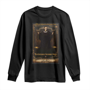 Tarot Card RBG Long Sleeve Shirt When Injustice Becomes Law Resistance Becomes Duty TS10 Black Print Your Wear