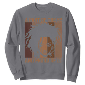 92 Percent Black Woman Power Sweatshirt A Part Of The 92% And Proud Of It TS10 Charcoal Print Your Wear