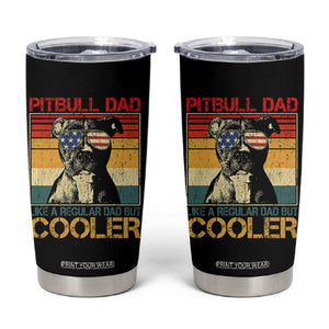 Vintage Pitbull Dad Tumbler Cup Like A Regular Dad But Cooler TS10 Black Print Your Wear
