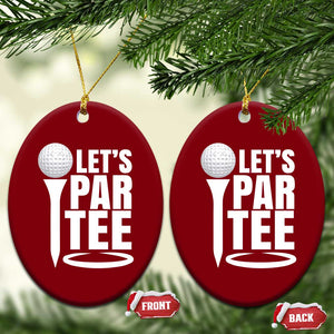 Funny Golfing Ceramic Ornament Let's Par Tee Fathers Day Golfer Gift Dad Grandpa TS10 Print Your Wear