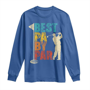 Golf Gifts for Dad Long Sleeve Shirt Retro Best Pa By Par Fathers Day TS10 Royal Blue Print Your Wear