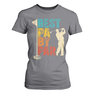 Golf Gifts for Dad T Shirt For Women Retro Best Pa By Par Fathers Day TS10 Charcoal Print Your Wear