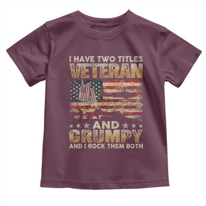 Grumpy Old Veteran Toddler T Shirt Funny Military Veteran USA Flag TS10 Maroon Print Your Wear