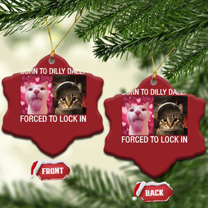 Meme Cat Christmas Ornament Born To Dilly Dally Forced To Lock In Funny Saying Cats TS10 Snow Flake Red Print Your Wear