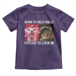Meme Cat Toddler T Shirt Born To Dilly Dally Forced To Lock In Funny Saying Cats TS10 Purple Print Your Wear