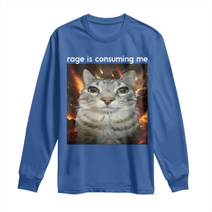 Rage Is Consuming Me Cat Long Sleeve Shirt Funny Weird Humor Silly Cat Meme TS10 Royal Blue Print Your Wear