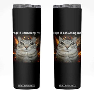 Rage Is Consuming Me Cat Skinny Tumbler Funny Weird Humor Silly Cat Meme TS10 Black Print Your Wear