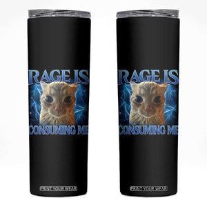 Rage Is Consuming Me Cat Meme Skinny Tumbler Funny Weird Humor Cat Face Bootleg TS10 Black Print Your Wear