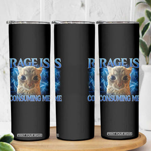 Rage Is Consuming Me Cat Meme Skinny Tumbler Funny Weird Humor Cat Face Bootleg TS10 Print Your Wear