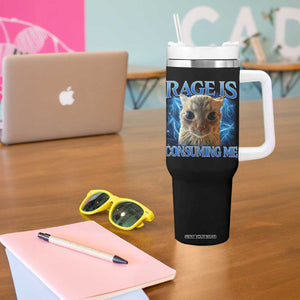Rage Is Consuming Me Cat Meme Tumbler With Handle Funny Weird Humor Cat Face Bootleg TS10 Print Your Wear