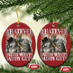 Funny Alpha Wolf Meme Christmas Ornament Whatever Daddy Wants Daddy Gets Cringe Humor TS10 Oval Red Print Your Wear