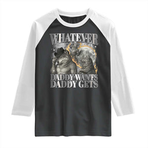 Funny Alpha Wolf Meme Raglan Shirt Whatever Daddy Wants Daddy Gets Cringe Humor TS10 Black White Print Your Wear