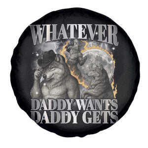 Funny Alpha Wolf Meme Spare Tire Cover Whatever Daddy Wants Daddy Gets Cringe Humor TS10 Print Your Wear