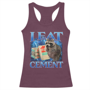 I Eat Cement Racerback Tank Top Cursed Raccoon Funny Oddly Dank Meme Gen Z TS10 Maroon Print Your Wear