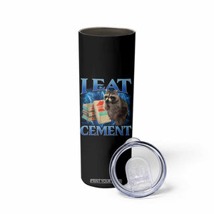I Eat Cement Skinny Tumbler Cursed Raccoon Funny Oddly Dank Meme Gen Z TS10 Print Your Wear