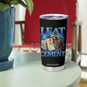 I Eat Cement Tumbler Cup Cursed Raccoon Funny Oddly Dank Meme Gen Z TS10 Print Your Wear