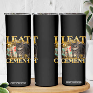 I Eat Cement Cat Meme Skinny Tumbler Funny Internet Memes Bootleg Cursed Cat Lovers TS10 Print Your Wear