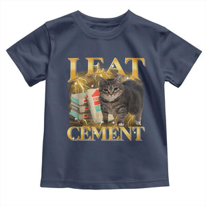 I Eat Cement Cat Meme Toddler T Shirt Funny Internet Memes Bootleg Cursed Cat Lovers TS10 Navy Print Your Wear
