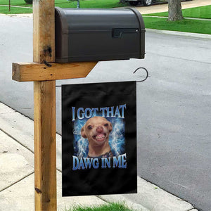 I Got That Dawg in Me Chihuahua Garden Flag Funny Ironic Meme Viral Quote TS10 Print Your Wear