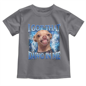 I Got That Dawg in Me Chihuahua Toddler T Shirt Funny Ironic Meme Viral Quote TS10 Charcoal Print Your Wear