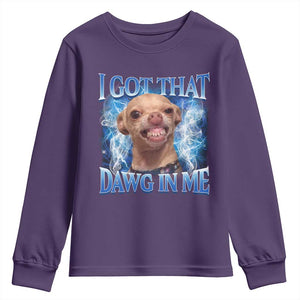 I Got That Dawg in Me Chihuahua Youth Sweatshirt Funny Ironic Meme Viral Quote TS10 Purple Print Your Wear