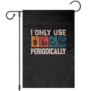 Sarcasm Periodic Table Garden Flag Element Weird Science Joke Gift TS10 Black Print Your Wear