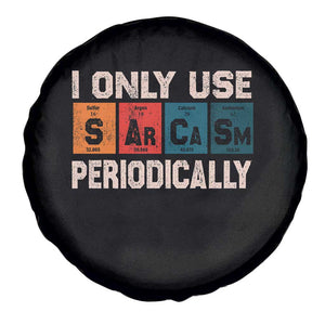 Sarcasm Periodic Table Spare Tire Cover Element Weird Science Joke Gift TS10 Print Your Wear