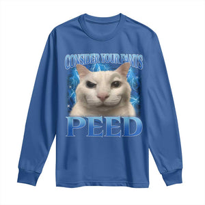 Meme Cat Long Sleeve Shirt Funny Weird Humor Consider Your Pants Peed TS10 Royal Blue Print Your Wear