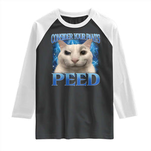 Meme Cat Raglan Shirt Funny Weird Humor Consider Your Pants Peed TS10 Black White Print Your Wear