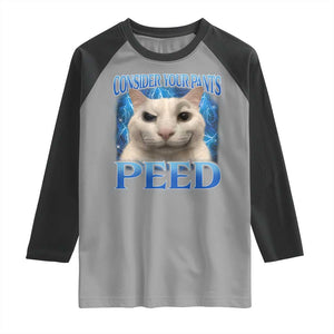 Meme Cat Raglan Shirt Funny Weird Humor Consider Your Pants Peed TS10 Sport Gray Black Print Your Wear