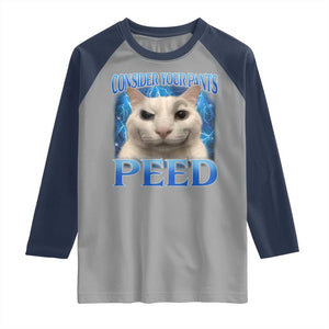 Meme Cat Raglan Shirt Funny Weird Humor Consider Your Pants Peed TS10 Sport Gray Navy Print Your Wear