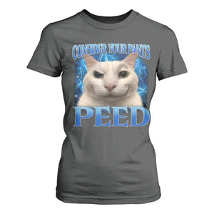 Meme Cat T Shirt For Women Funny Weird Humor Consider Your Pants Peed TS10 Dark Heather Print Your Wear