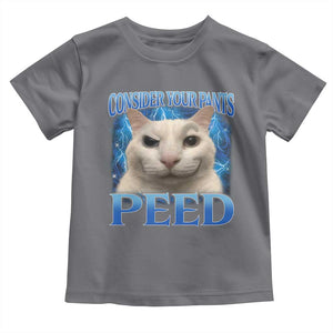 Meme Cat Toddler T Shirt Funny Weird Humor Consider Your Pants Peed TS10 Charcoal Print Your Wear