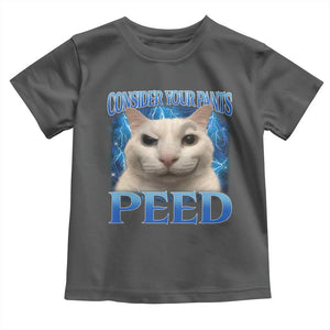 Meme Cat Toddler T Shirt Funny Weird Humor Consider Your Pants Peed TS10 Dark Heather Print Your Wear