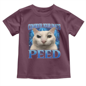 Meme Cat Toddler T Shirt Funny Weird Humor Consider Your Pants Peed TS10 Maroon Print Your Wear