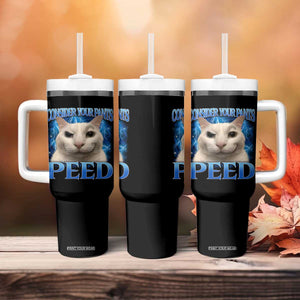 Meme Cat Tumbler With Handle Funny Weird Humor Consider Your Pants Peed TS10 Print Your Wear