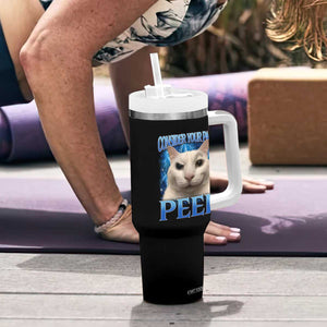 Meme Cat Tumbler With Handle Funny Weird Humor Consider Your Pants Peed TS10 Print Your Wear