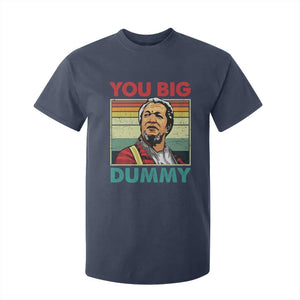 You Big Dummy Sanford T Shirt For Kid Funny 90s Meme TS10 Navy Print Your Wear