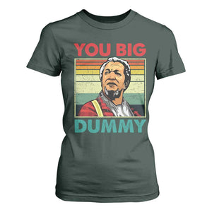 You Big Dummy Sanford T Shirt For Women Funny 90s Meme TS10 Dark Forest Green Print Your Wear